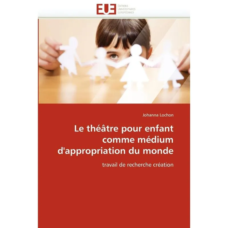 Le théâtre pour enfant comme médium dappropriation du monde