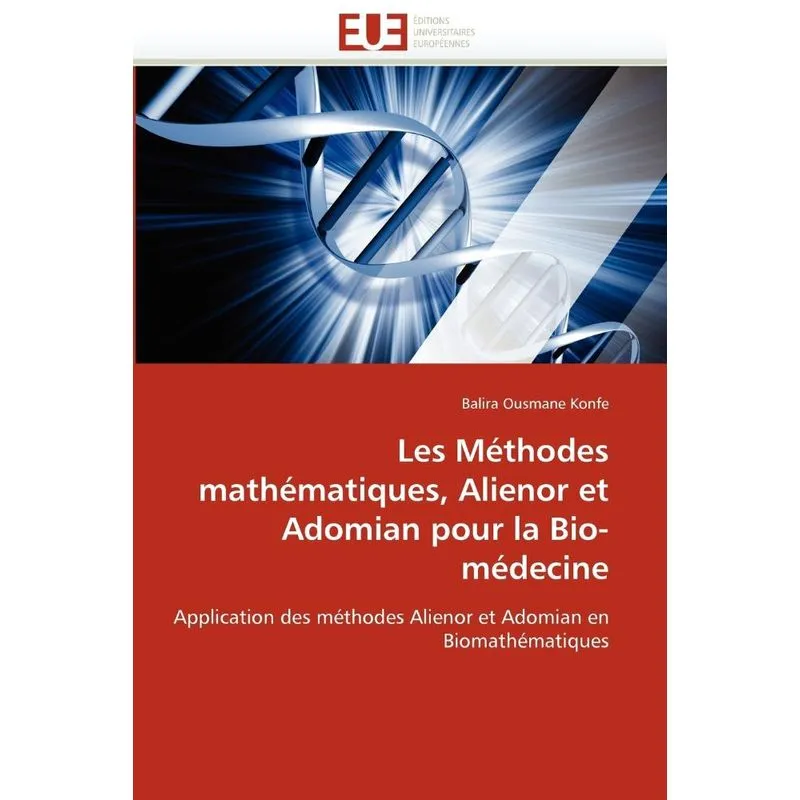Les méthodes mathématiques, alienor et adomian pour la bio-