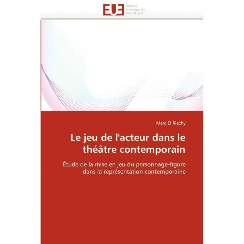 Le jeu de lacteur dans le théâtre contemporain