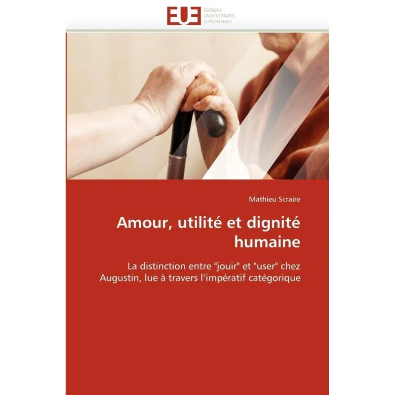 Amour, utilité et dignité humaine