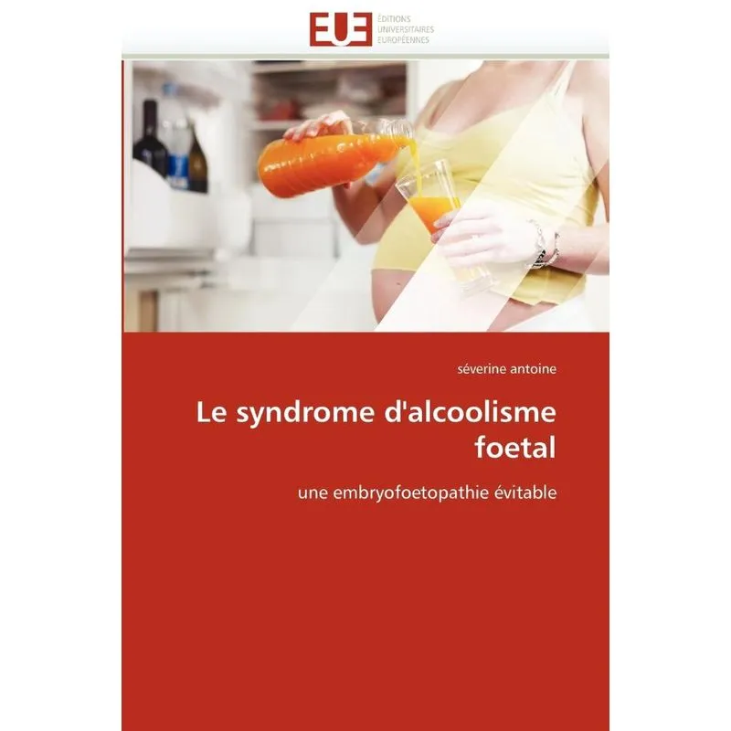 Le syndrome dalcoolisme foetal