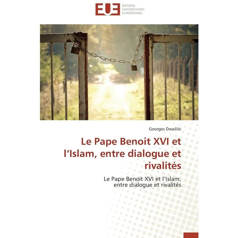 Le pape benoit xvi et l islam, entre dialogue et rivalités