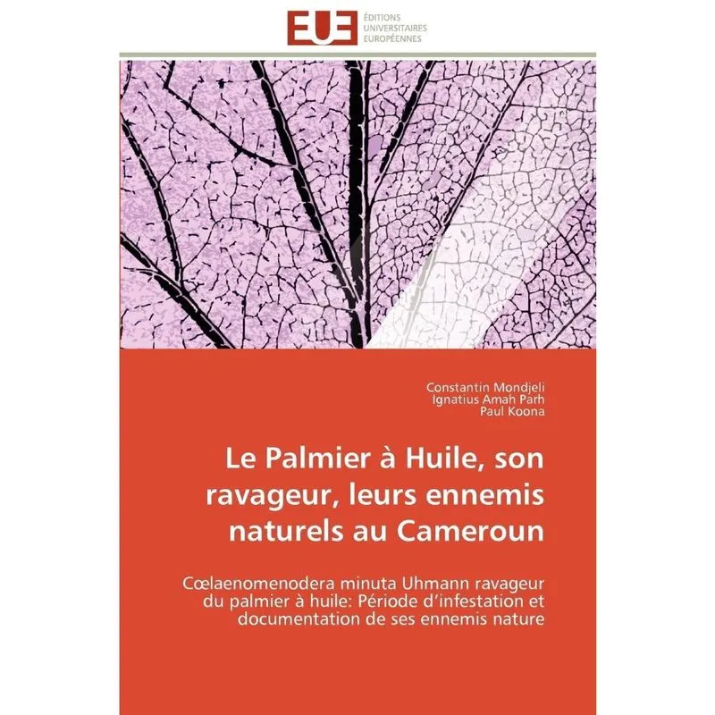 Le palmier à huile, son ravageur, leurs ennemis naturels au cameroun