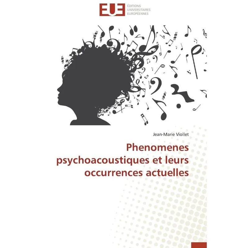 Phenomenes psychoacoustiques et leurs occurrences actuelles