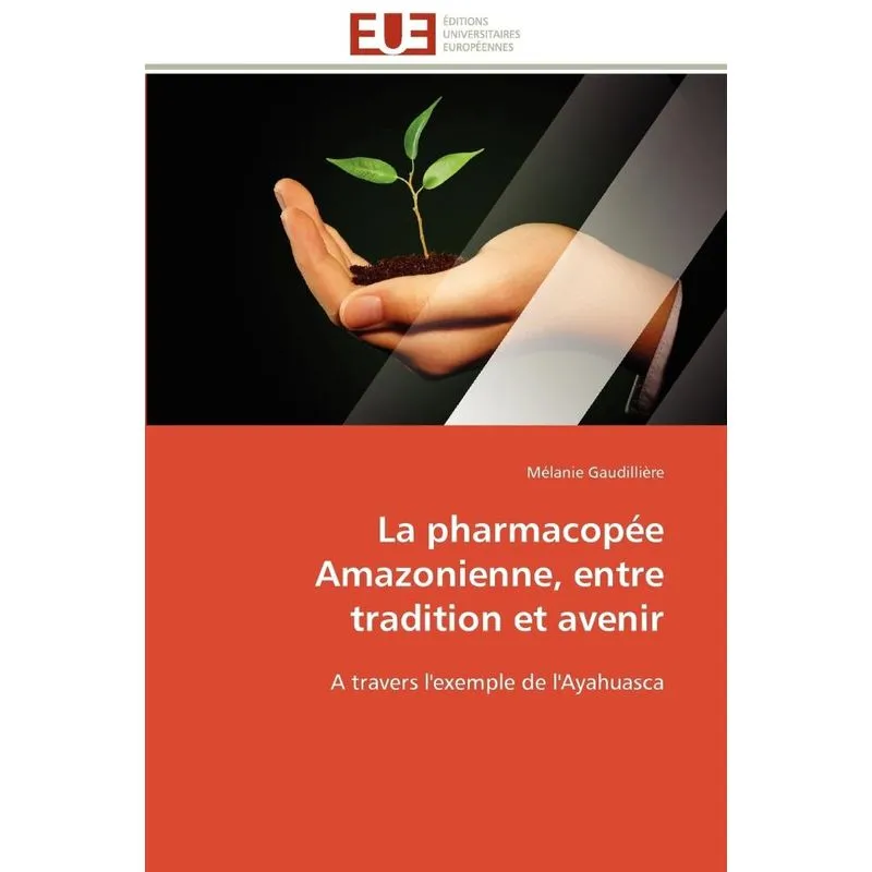 La pharmacopée amazonienne, entre tradition et avenir