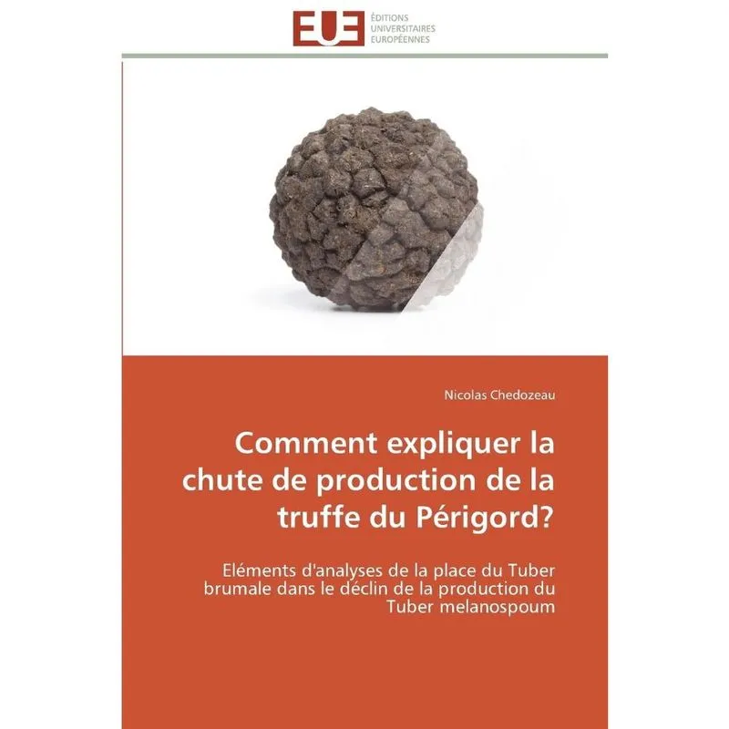 Comment expliquer la chute de production de la truffe du périgord?