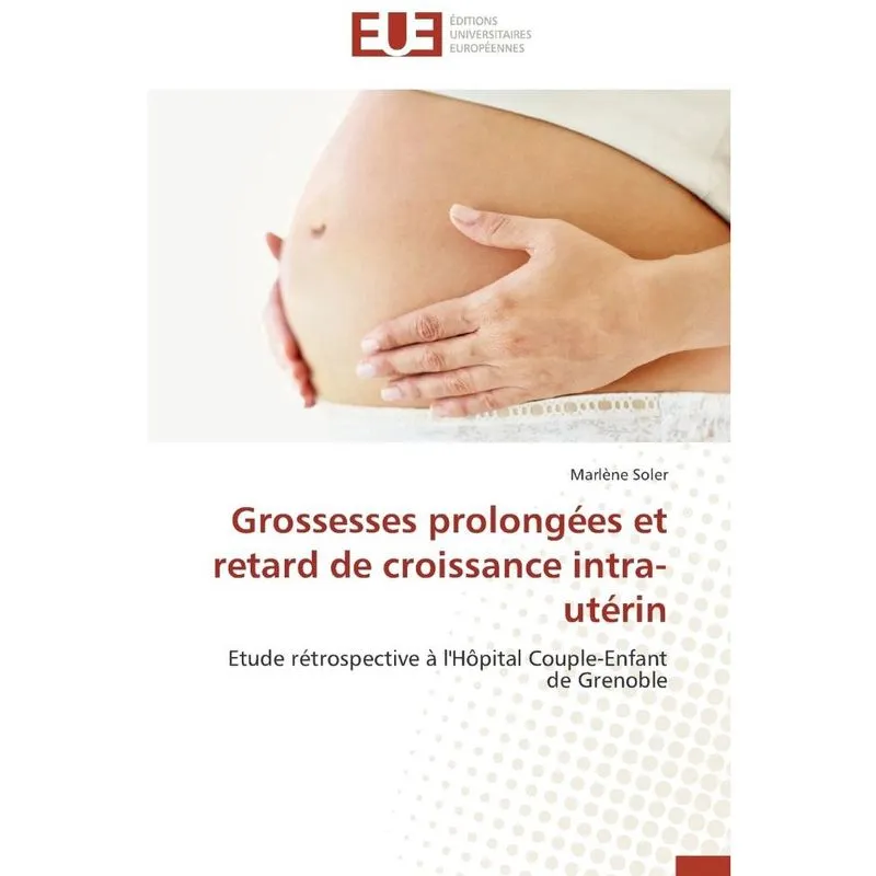 Grossesses prolongées et retard de croissance intra-utérin