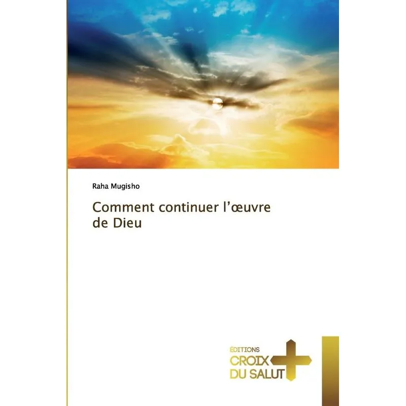 Comment continuer lœuvre de Dieu