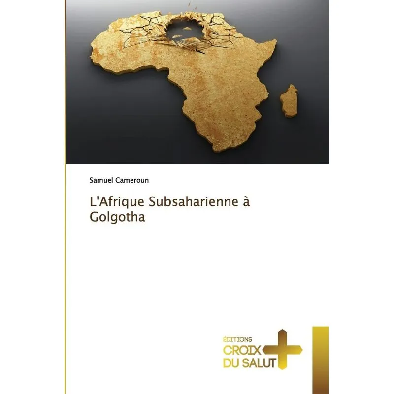 LAfrique Subsaharienne à Golgotha