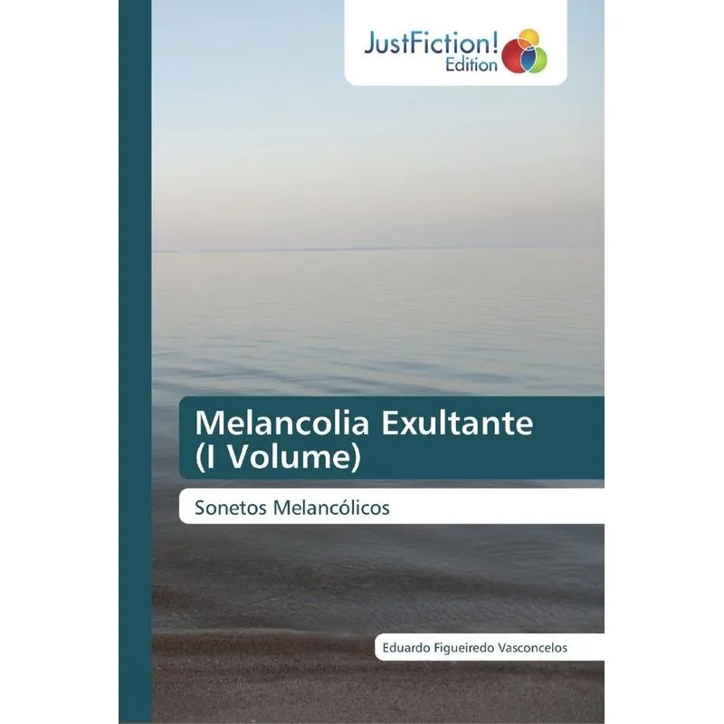 Melancolia Exultante (I Volume)