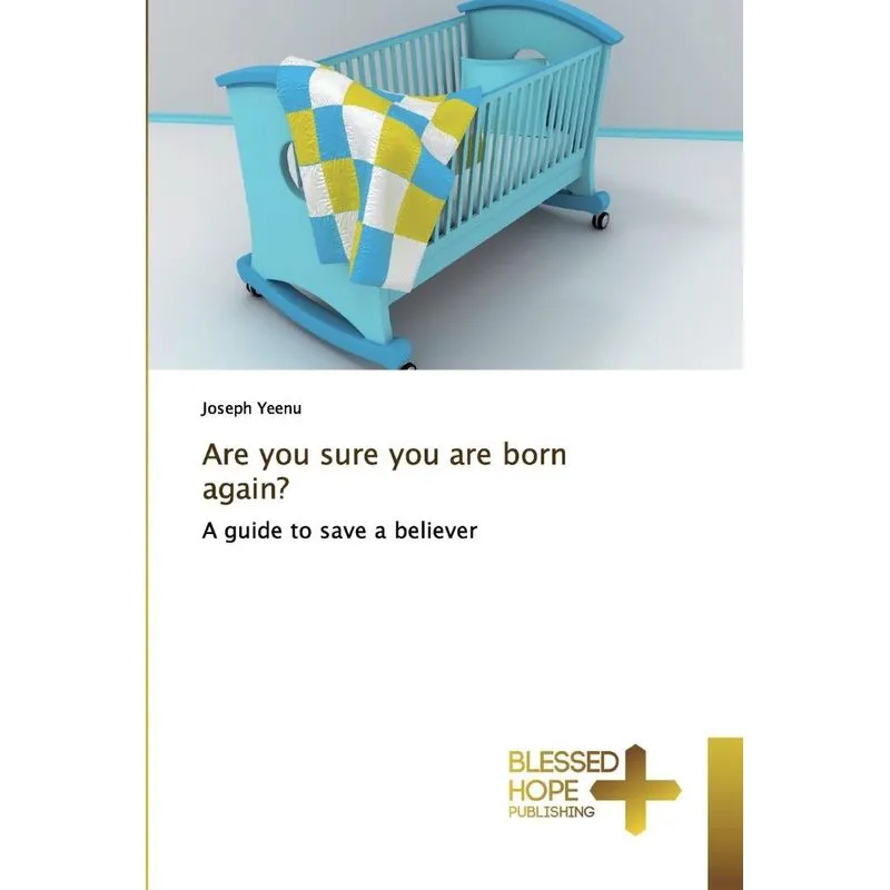 Are you sure you are born again?
