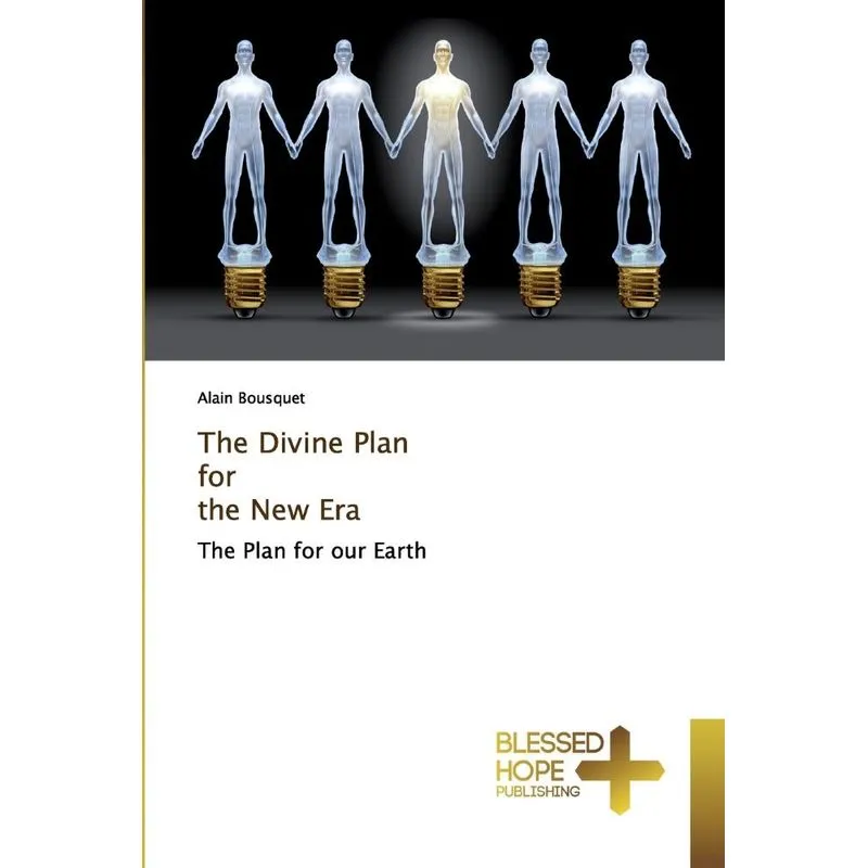 The Divine Plan for the New Era. The Divine Plan for the New Era