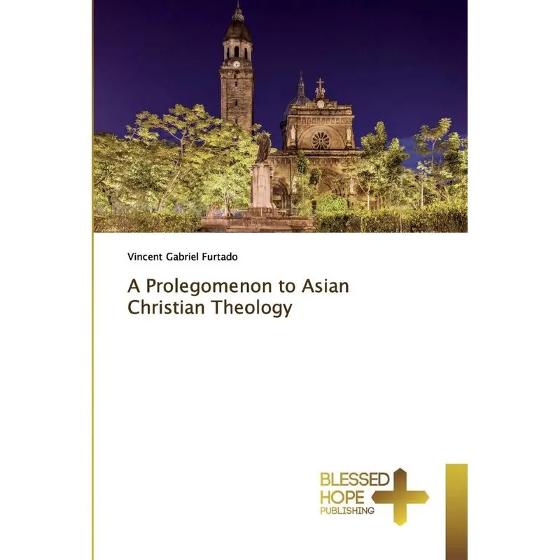 A Prolegomenon to Asian Christian Theology
