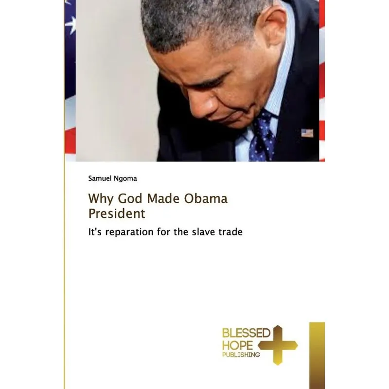 Why God Made Obama President