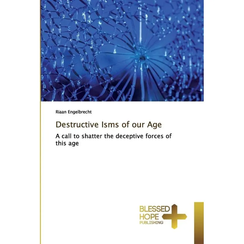 Destructive Isms of our Age