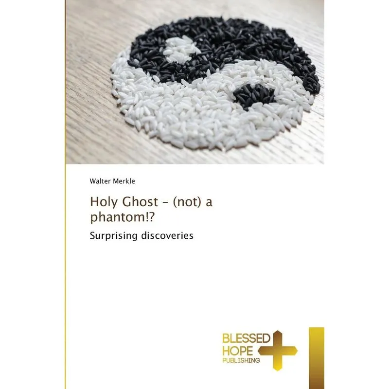 Holy Ghost - (not) a phantom!?