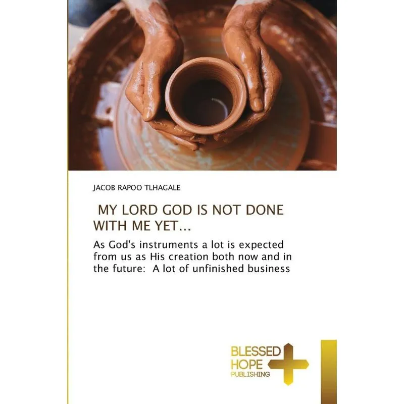 MY LORD GOD IS NOT DONE WITH ME YET...