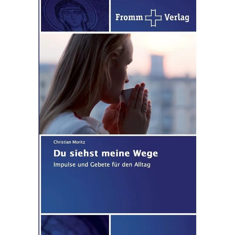 Du siehst meine Wege