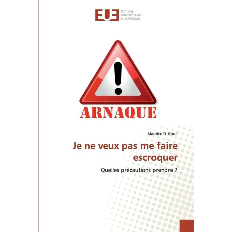 Je ne veux pas me faire escroquer