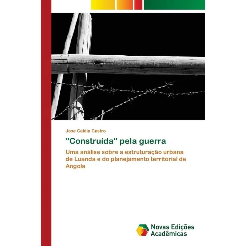 Construída pela guerra