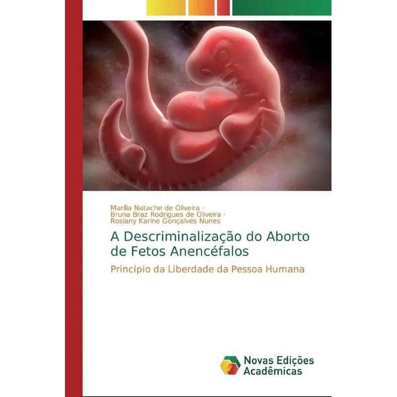 A Descriminalização do Aborto de Fetos Anencéfalos