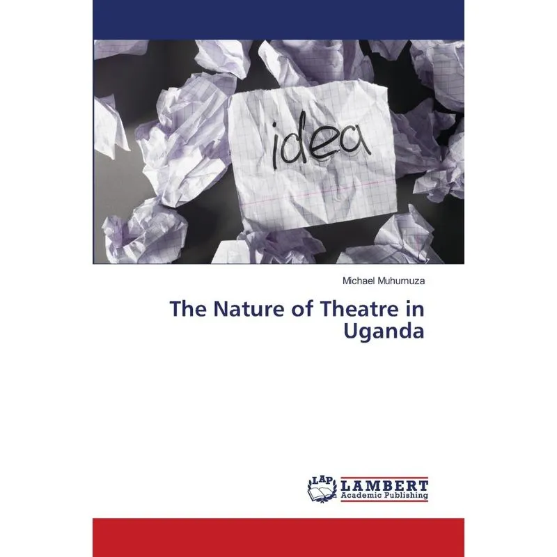 The Nature of Theatre in Uganda