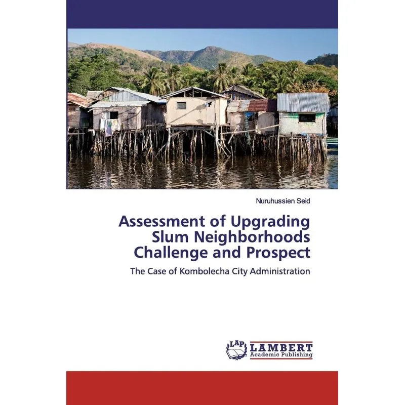 Assessment of Upgrading Slum Neighborhoods Challenge and Pr