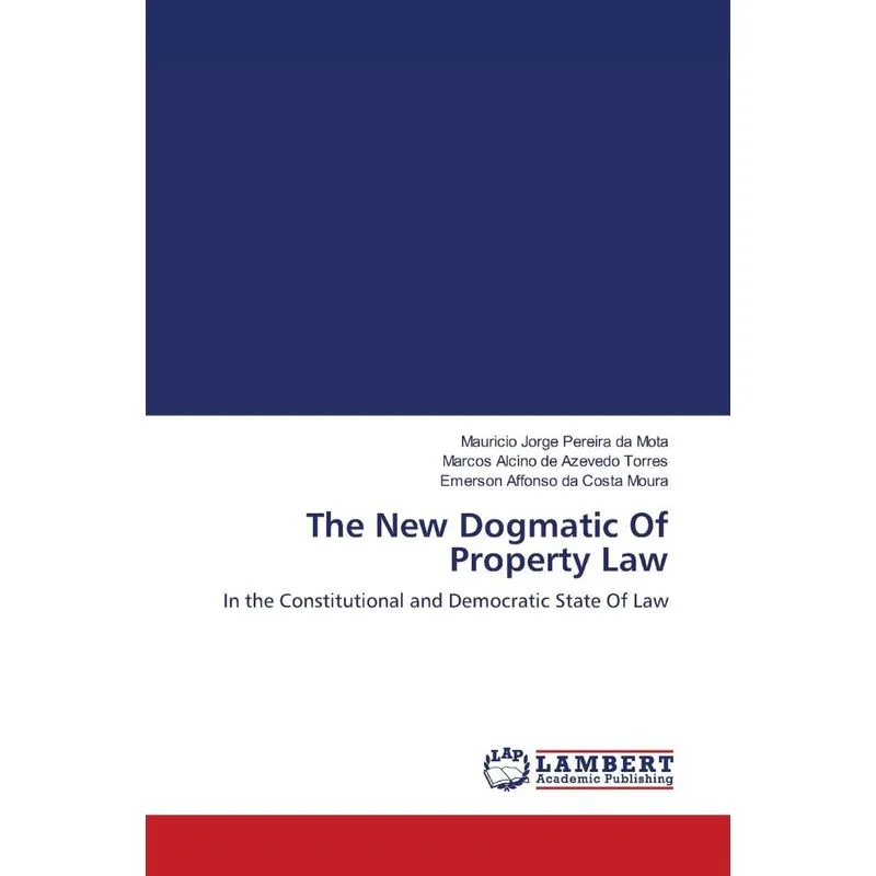 The New Dogmatic Of Property Law