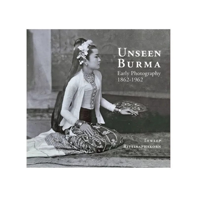 UNSEEN BURMA