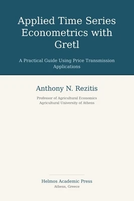 Applied Time Series Econometrics with Gretl: A Practical Guide Using Price Transmission Applications Paperback