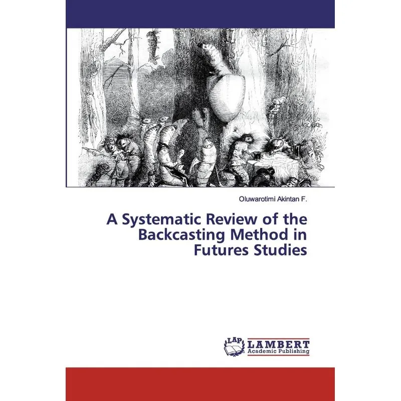 A Systematic Review of the Backcasting Method in Futures St