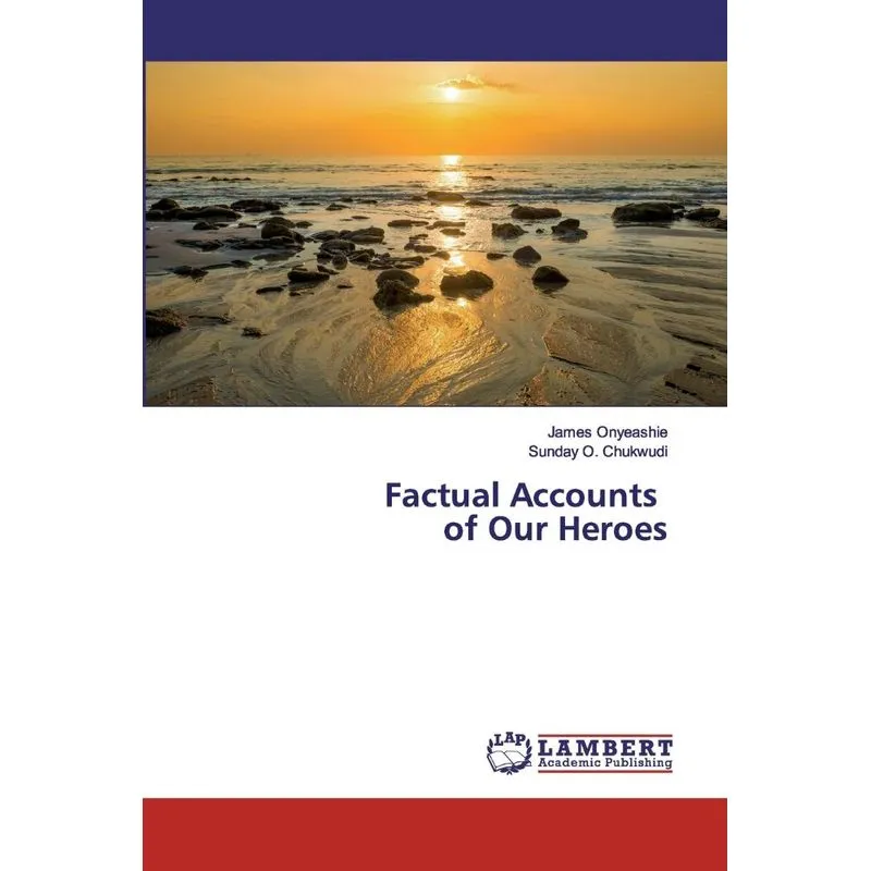 Factual Accounts of Our Heroes