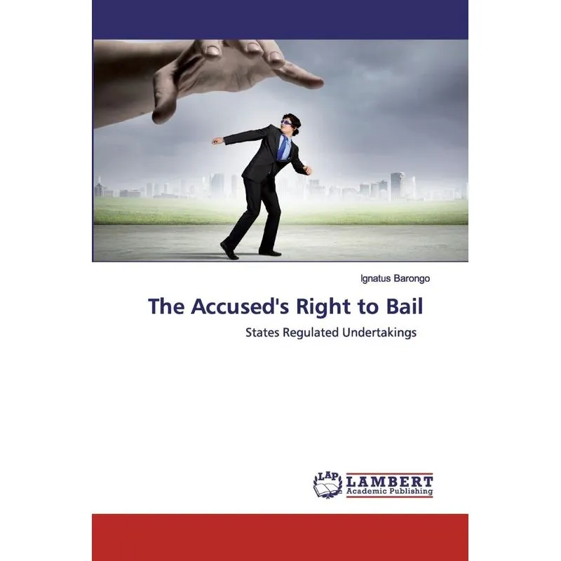 The Accuseds Right to Bail