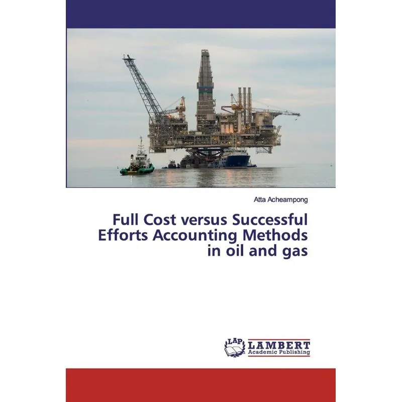 Full Cost versus Successful Efforts Accounting Methods in o