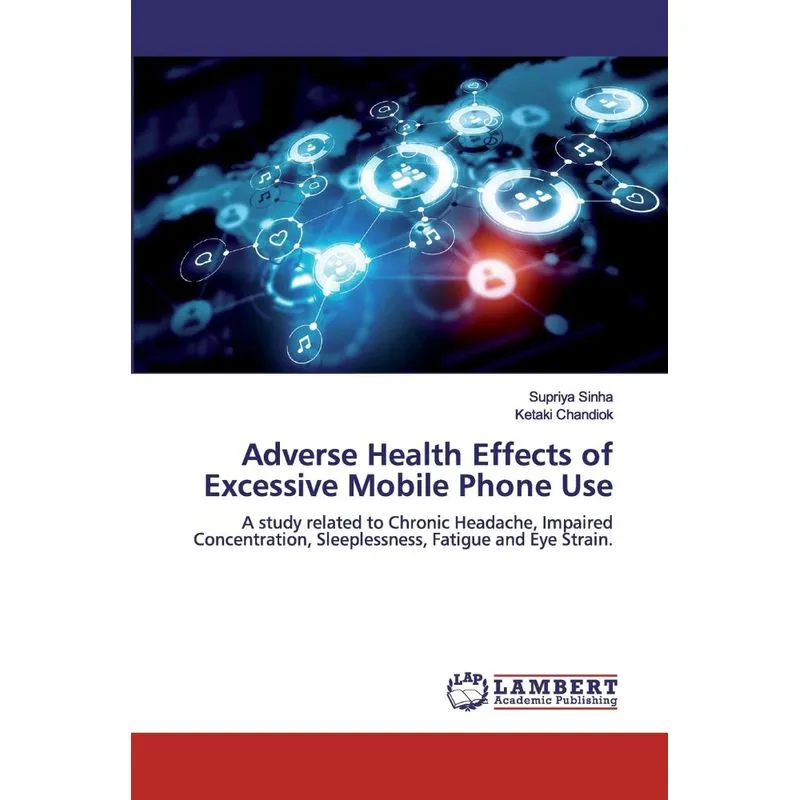 Adverse Health Effects of Excessive Mobile Phone Use