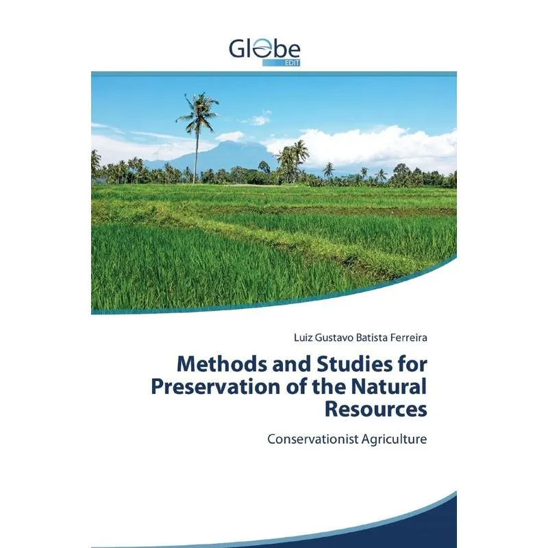 Methods and Studies for Preservation of the Natural Resourc