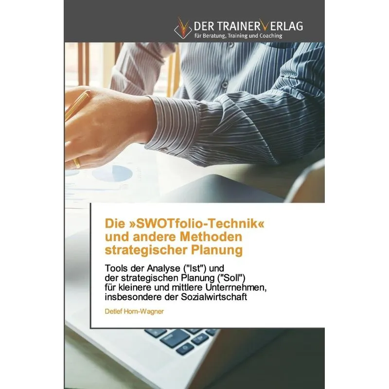Die SWOTfolio-Technik und andere Methoden strategischer Pla