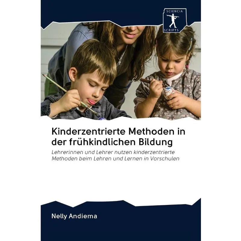 Kinderzentrierte Methoden in der frühkindlichen Bildung