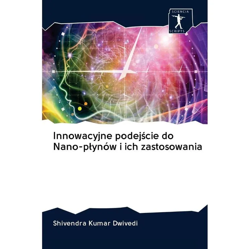 Innowacyjne podejscie do Nano-plynów i ich zastosowania