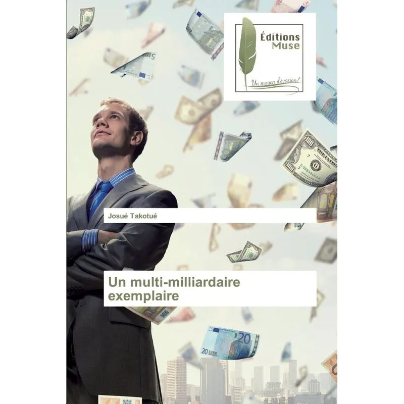 Un multi-milliardaire exemplaire. Un multi-milliardaire exemplaire