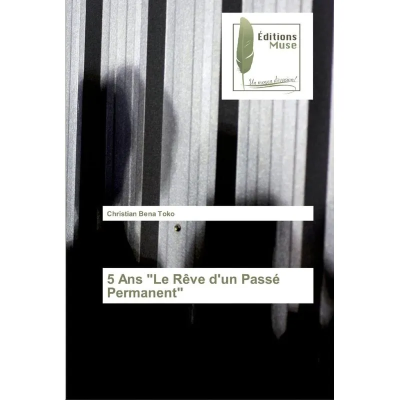 5 Ans Le Rêve dun Passé Permanent