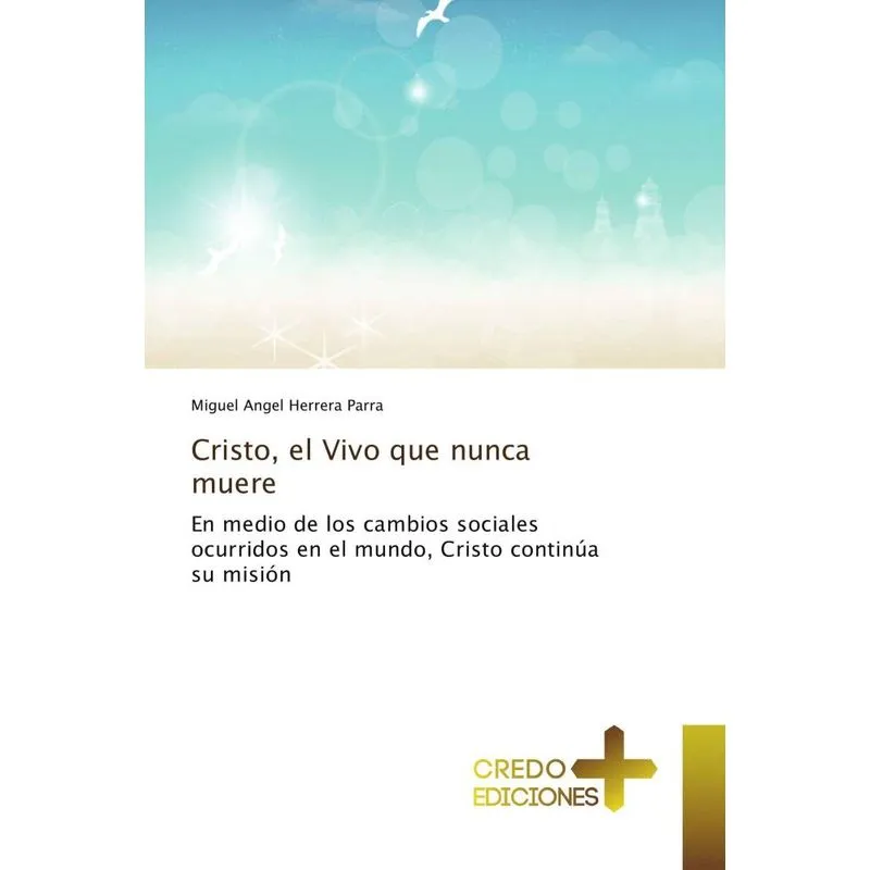CRISTO, EL VIVO QUE NUNCA MUERE
