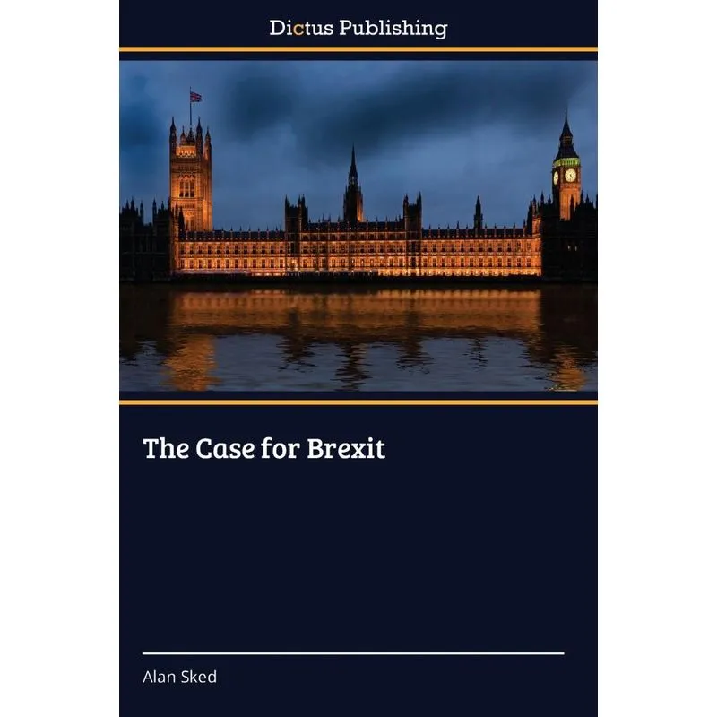 The Case For Brexit