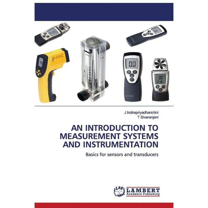 AN INTRODUCTION TO MEASUREMENT SYSTEMS AND INSTRUMENTATION