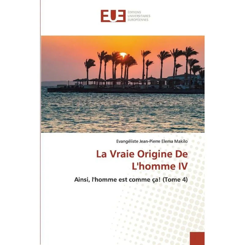 La Vraie Origine De Lhomme IV