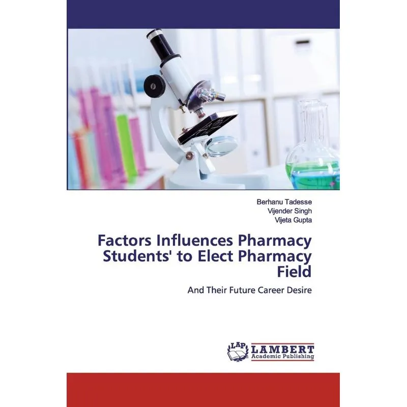 Factors Influences Pharmacy Students to Elect Pharmacy Fie