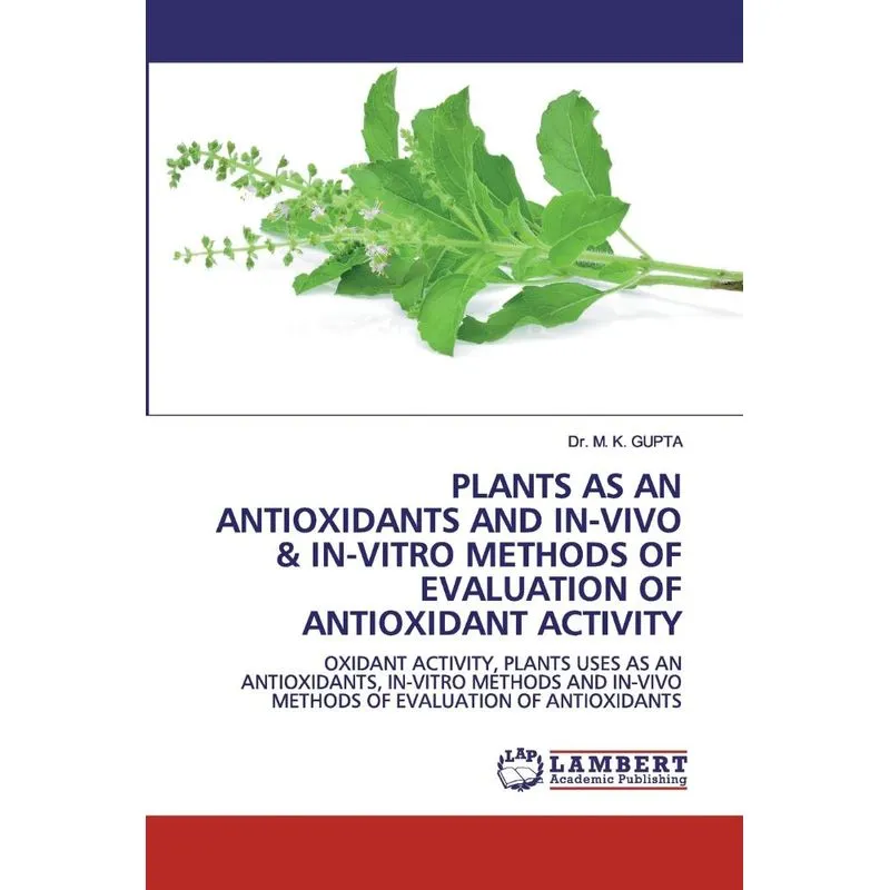 PLANTS AS AN ANTIOXIDANTS AND IN-VIVO & IN-VITRO METHODS OF