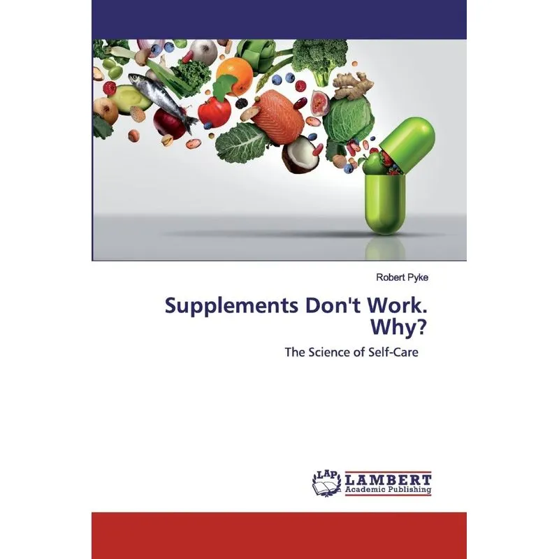 Supplements Dont Work. Why?