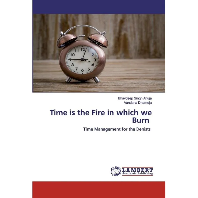 Time is the Fire in which we Burn