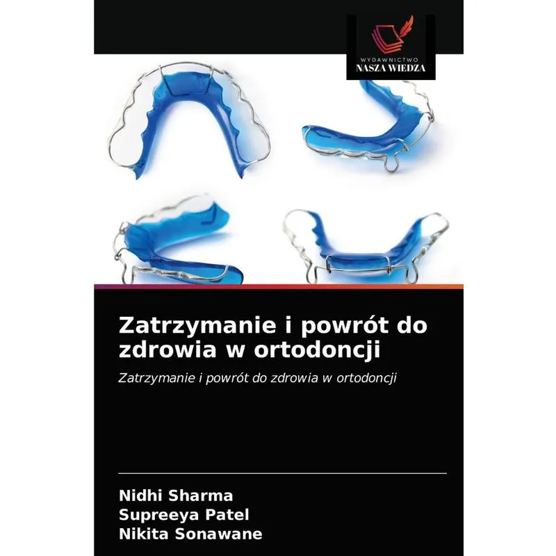 Zatrzymanie i powrót do zdrowia w ortodoncji
